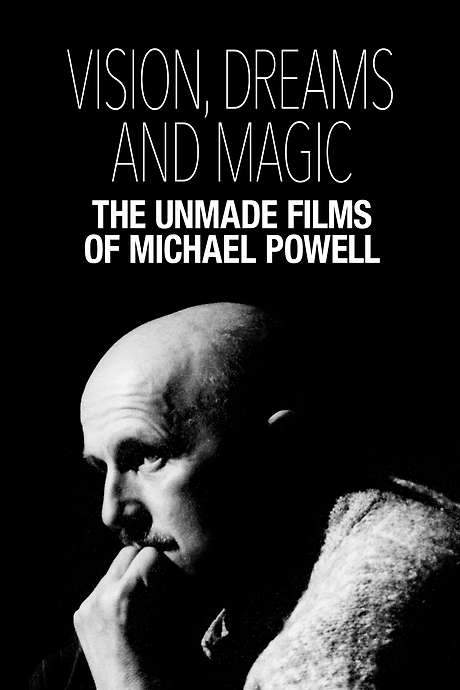 Visions, Dreams and Magic: The Unmade Films of Michael Powell